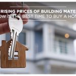 With Rising Prices of Building Materials now is the Best Time to Buy a Home
