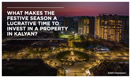 What makes the festive season a lucrative time to invest in a property in kalyan