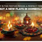 Why is the festive period a perfect time to buy a new flats in Dombivli?