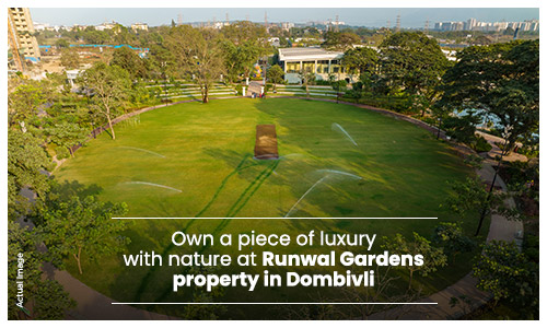 Own a piece of luxury with nature at Runwal Gardens property in Dombivli