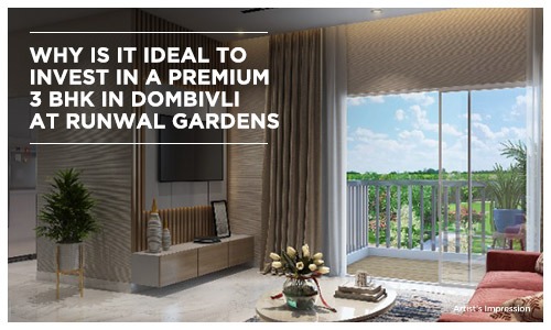 Reason Invest in a Premium 3 BHK in Dombivli at Runwal Gardens